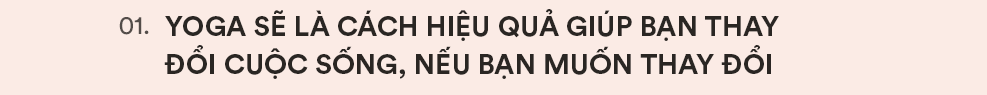 Cao thủ Yoga tiết lộ về Yoga thật - Yoga giả và bí quyết ăn-tập-ngủ tuyệt vời cho sức khỏe - Ảnh 3.
