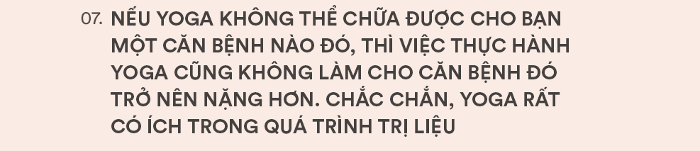 Cao thủ Yoga tiết lộ về Yoga thật - Yoga giả và bí quyết ăn-tập-ngủ tuyệt vời cho sức khỏe - Ảnh 22.