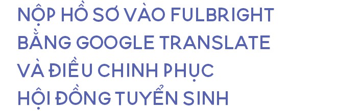 Con đường lạ lùng đến ĐH danh giá Fulbright của chàng trai người Mông dám bỏ ĐH Bách Khoa - Ảnh 10.