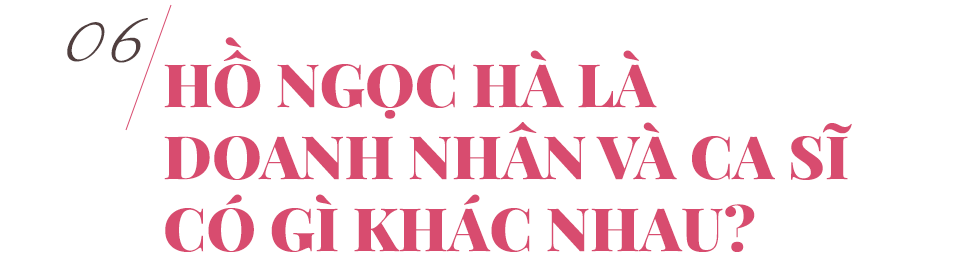 Hồ Ngọc Hà: Là nghệ sĩ thì  bản năng hơn, từ khi làm kinh doanh cuộc sống cá nhân yên bình hơn - Ảnh 12.