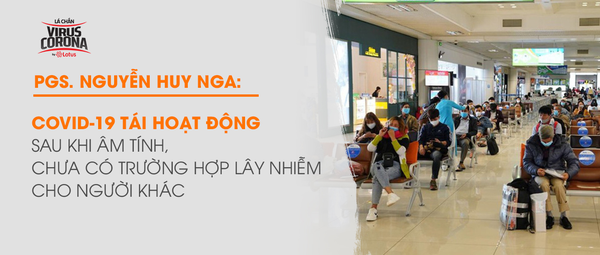 PGS.TS Nguyễn Huy Nga: COVID-19 tái hoạt động sau khi âm tính, chưa có trường hợp lây nhiễm cho người khác - Ảnh 2.