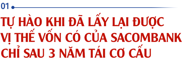 Chủ tịch Sacombank Dương Công Minh: Tôi vào Sacombank với mục tiêu tái cơ cấu thành công ngân hàng, đến nay điều ấy không có gì thay đổi - Ảnh 1.