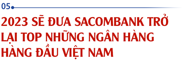 Chủ tịch Sacombank Dương Công Minh: Tôi vào Sacombank với mục tiêu tái cơ cấu thành công ngân hàng, đến nay điều ấy không có gì thay đổi - Ảnh 9.