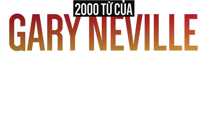 2000 từ của Garry Neville