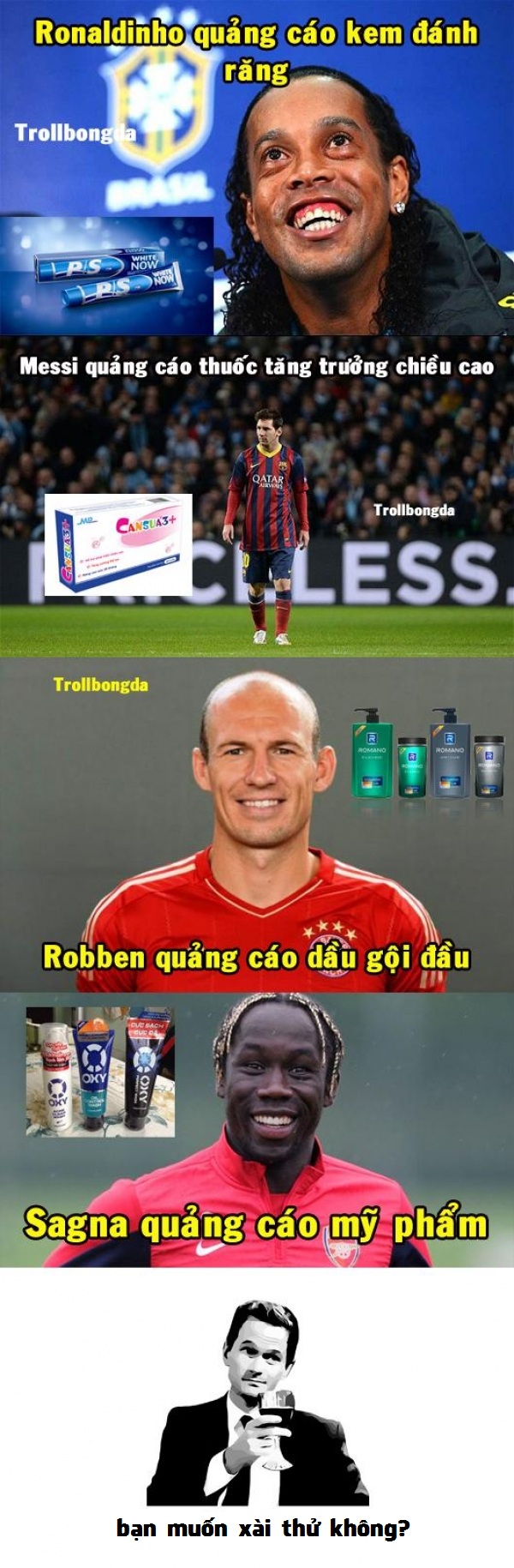 Bạn muốn xài kem đánh răng Ronaldinho hay thuốc mọc tóc Robben.