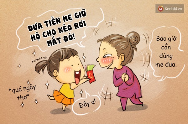 Thế là tiền đã một đi không bao giờ trở lại, vậy mà lần nào cũng tin sái cổ đưa tiền cho mẹ cầm :(.