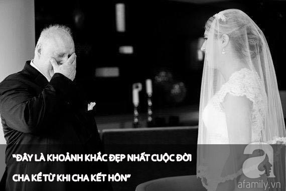 
Cha đã kết hôn và bật khóc khi chào đón con đến với thế giới này nhưng nhìn con đi lấy chồng cha lại càng có lý do nhiều hơn để rơi nước mắt.
