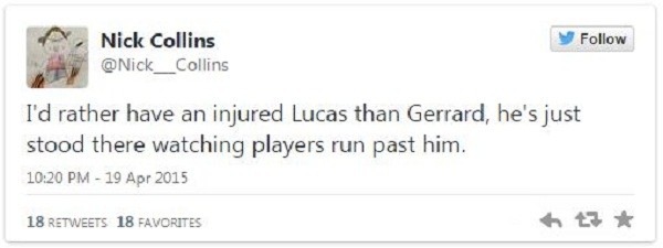 CĐV Collins tuyên bố đổi Gerrard lành lặn lấy Lucas chấn thương, vì tiền vệ người Anh chỉ biết đứng nhìn đối phương tấn công.