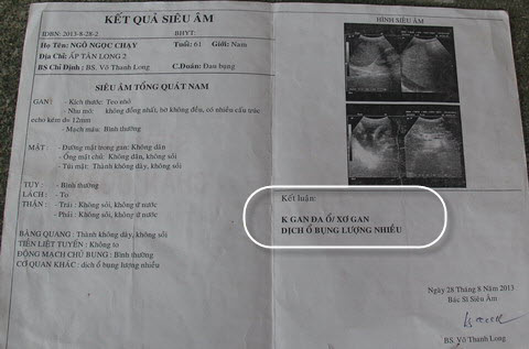 Kết quả siêu âm của bệnh viện Cù Lao Minh ngày 28/8/2013 ghi : K gan đa ổ/xơ gan. Dịch ổ bụng lượng nhiều.