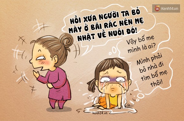 ... và hồi xưa mẹ nhặt mày ở bãi rác, nên mày không phải con mẹ đâu. Huhu.