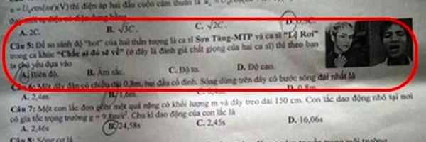 
Không chỉ yêu cầu học sinh: Để so sánh độ hot của hai thần tượng là ca sĩ Sơn Tùng M-TP và Lệ Rơi trong ca khúc Chắc ai đó sẽ về (ở đây là đánh giá chất lượng giọng của hai ca sĩ) thì theo bạn, ta chủ yếu dựa vào: A. Biên độ; B. Âm sắc; C. Độ to; D. Độ cao; đề còn dí dỏm minh họa bằng hình của 2 nhân vật ngay bên cạnh.
