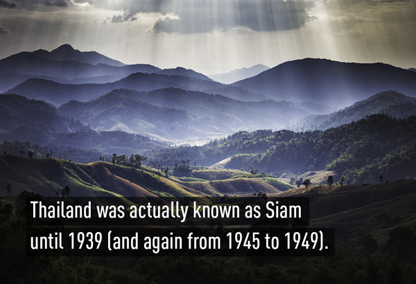 
Thái Lan được biết đến với tên gọi Siam (Xiêm) từ giữa thế kỷ 14 cho đến năm 1939 và một lần nữa sử dụng cái tên này trong khoảng thời gian từ năm 1945 đến năm 1949.
