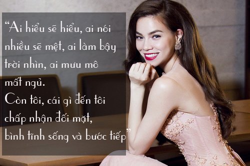 Giữa lúc bị chỉ trích về chuyện tình cảm với đại gia kim cương, Hà Hồ đã dốc lòng trong một bài phỏng vấn và khẳng định cô sẵn sàng đối mặt với những cái gì đang đến và bình tĩnh để bước tiếp.