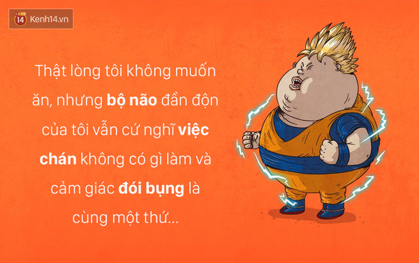 Thế nên cả ngày tôi cứ ăn không kịp nghỉ.