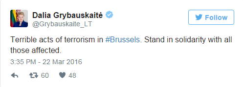 
Tổng thống Lithuania Dalia Grybauskaite: Những hành vi khủng bố tồi tệ tại Brussels. [Chúng tôi] đồng cảm với tất cả các nạn nhân.
