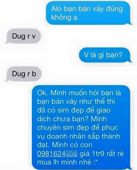 
Dụ khách hàng theo kiểu bán váy phải có sim đẹp để giao dịch mới chạy hàng và tôn con mồi lên thành doanh nhân, người bán sim dễ dàng đưa con mồi vào tròng mà không bị phản ứng. 
