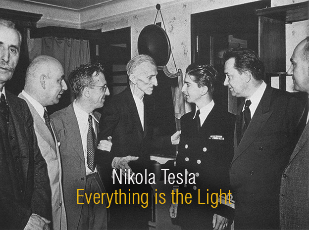 
Mọi thứ đều là ánh sáng. - Nikola Tesla.
