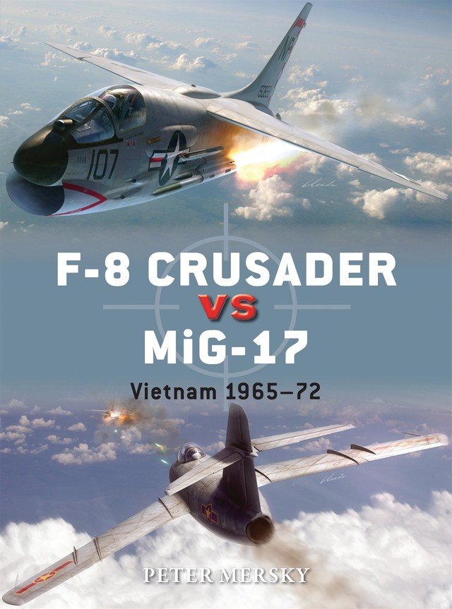 
Ảnh bìa cuốn sách F-8 đối đầu MiG-17 ở Việt Nam 1965-1972 của tác giả Peter Mersky.

