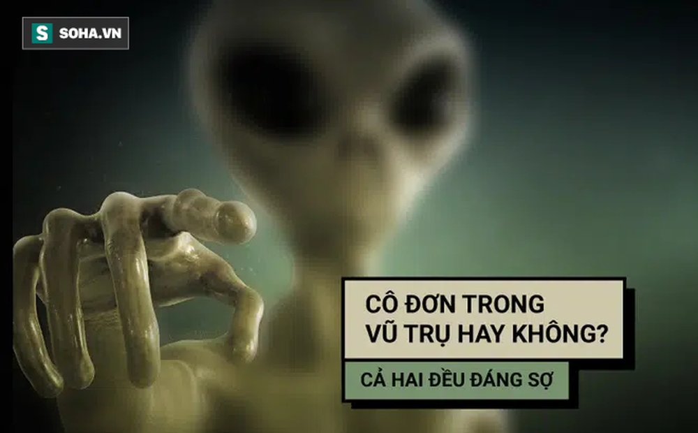 6 "bằng chứng thép" để tin người ngoài hành tinh có thể tồn tại: Và điều đáng sợ ở đây là gì?