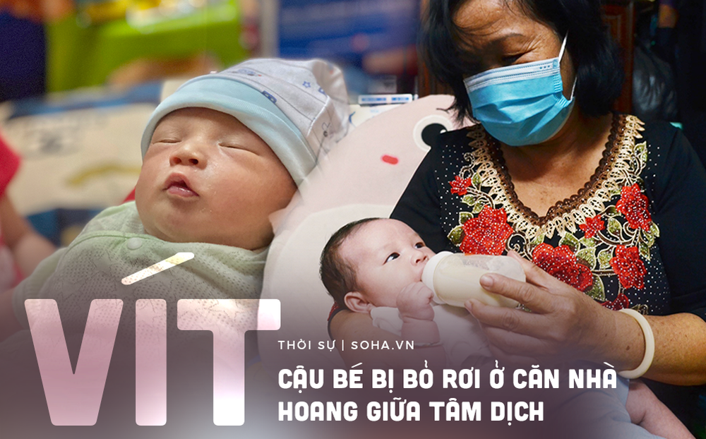 Bé Vít bị bỏ rơi trong căn nhà hoang giữa tâm dịch ở TP.HCM: Mẹ ơi, rốn cháu đang có mủ, tội nghiệp quá! - Ảnh 1.