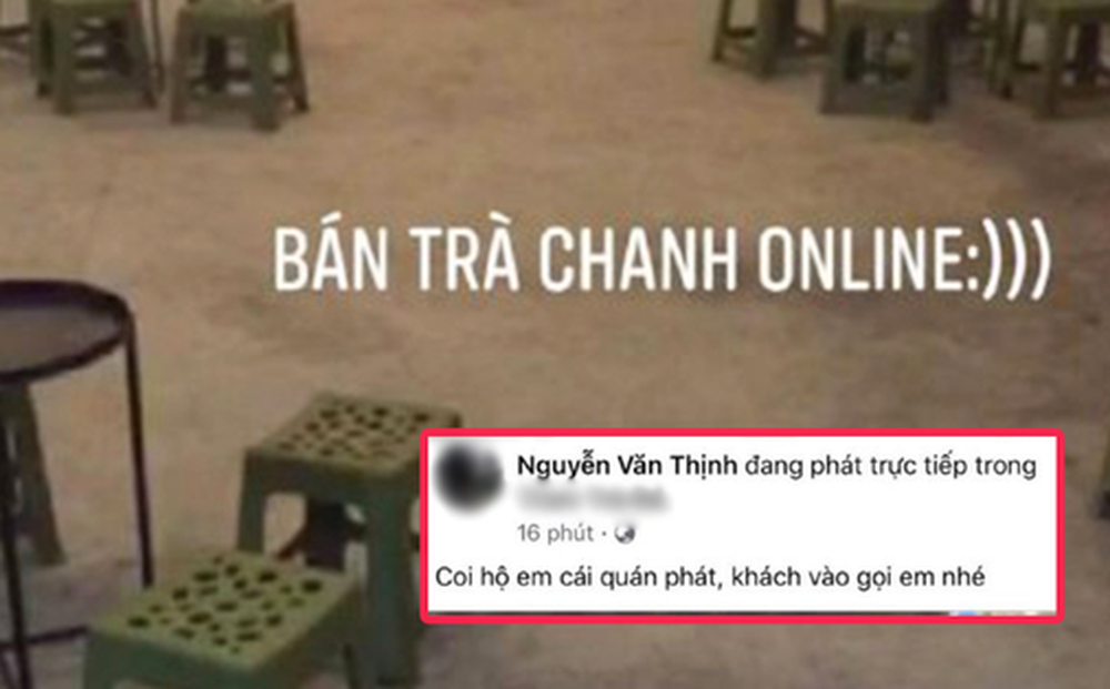 Thanh niên livestream nhờ dân mạng… trông hộ quán trà chanh: Khách chẳng thấy đâu chỉ thấy cười xỉu