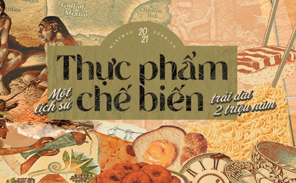 Thực phẩm chế biến: Một lịch sử trải dài 2 triệu năm