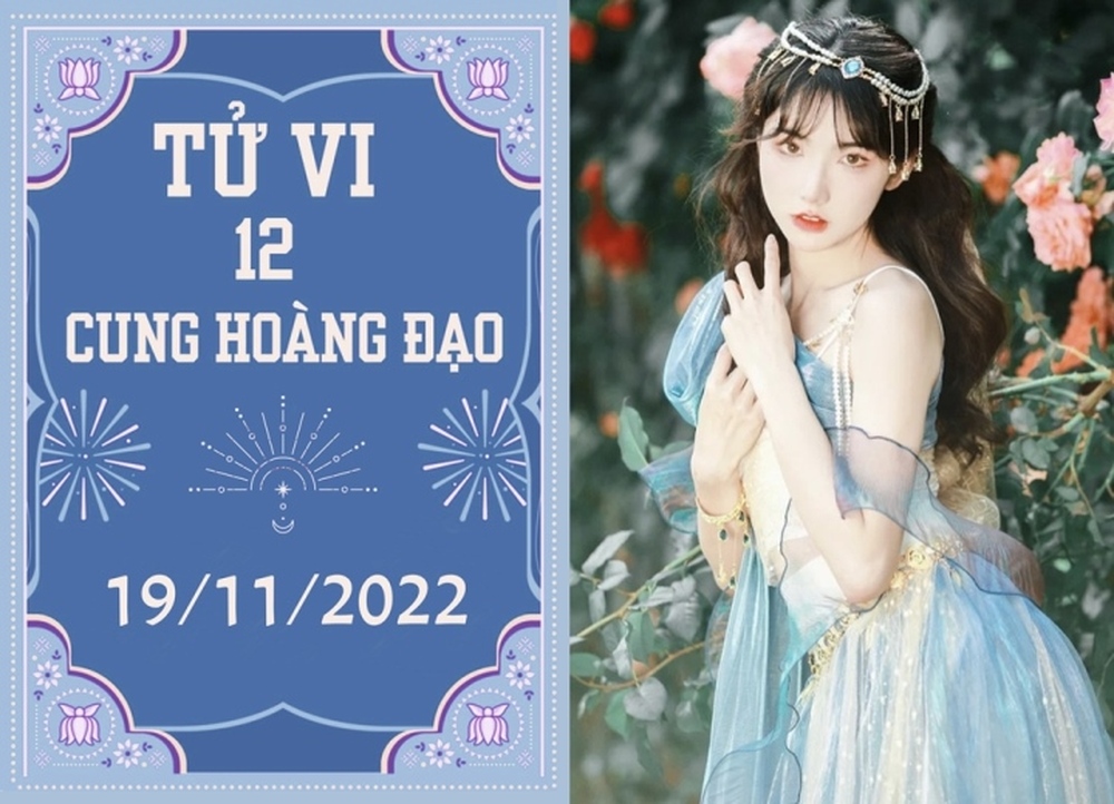 Tử vi vui 12 cung hoàng đạo ngày 19/11: Song Ngư bị lợi dụng, Cự Giải thăng tiến - Ảnh 1.