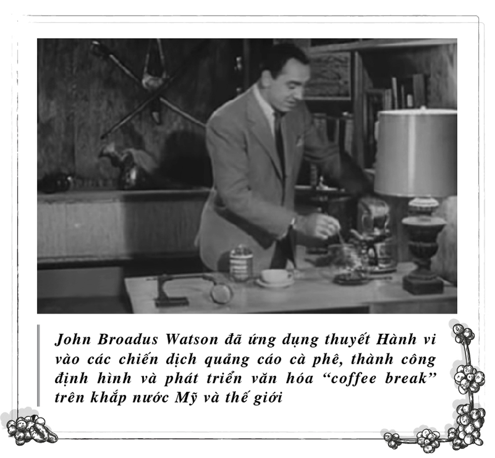 John Broadus Watson và văn hóa “coffee break” biểu dương lối sống sáng tạo - Ảnh 3.