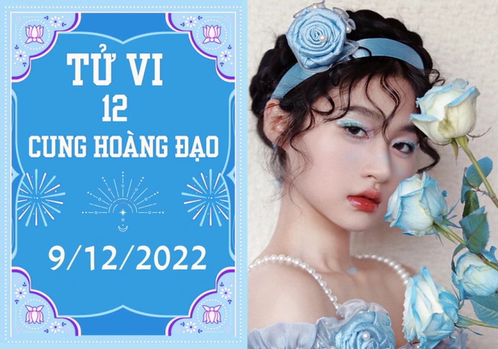 Tử vi 12 vui cung hoàng đạo 9/12: Sư Tử đừng mù quáng, Ma Kết nắm cơ hội - Ảnh 1.