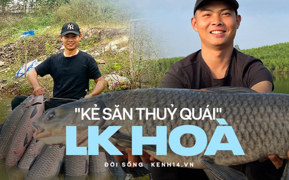 Đi câu với "kẻ săn thuỷ quái" LK Hoà: Buôn quần áo phá sản nên câu cá cho đỡ stress ai ngờ thành idol "tóp tóp", kiếm tiền tỷ nhờ bán 1 thứ nhỏ xíu