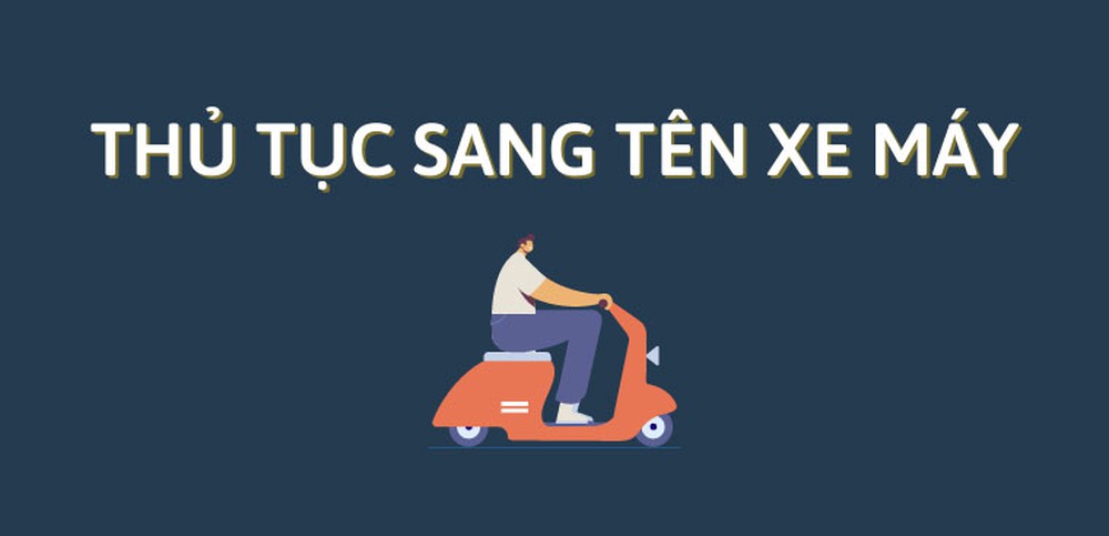 Thủ tục sang tên xe máy mới nhất 2022 - Ảnh 1.