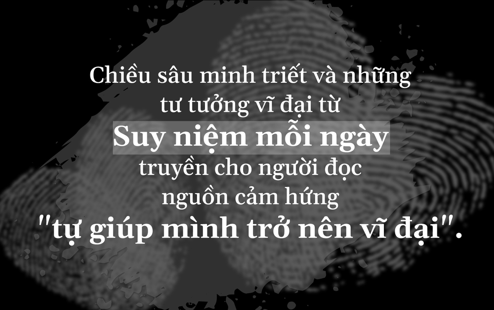 Cuốn sách của những suy niệm vượt thời gian - Ảnh 5.