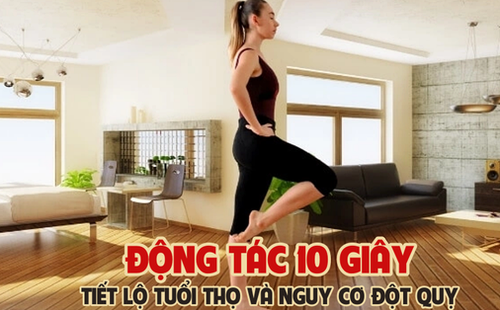 1 động tác chỉ tốn 10 giây nhưng có thể tiết lộ tuổi thọ và nguy cơ đột quỵ của mỗi người