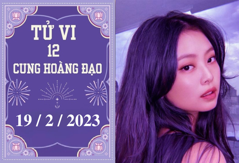 Tử vi vui 12 cung hoàng đạo ngày 19/2/2023 - Ảnh 1.