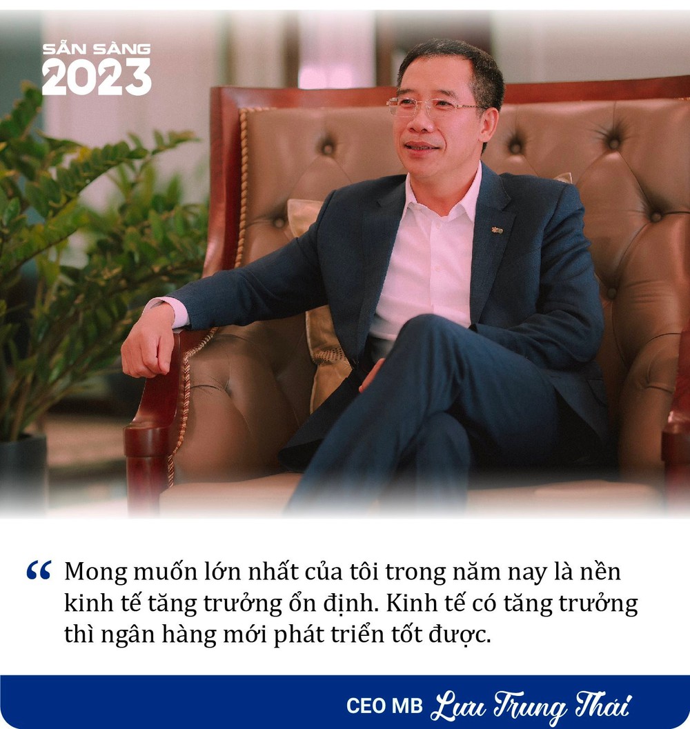 CEO MB Lưu Trung Thái: 2023 sẽ là năm khó, mong muốn lớn nhất của tôi là kinh tế tăng trưởng ổn định - Ảnh 11.