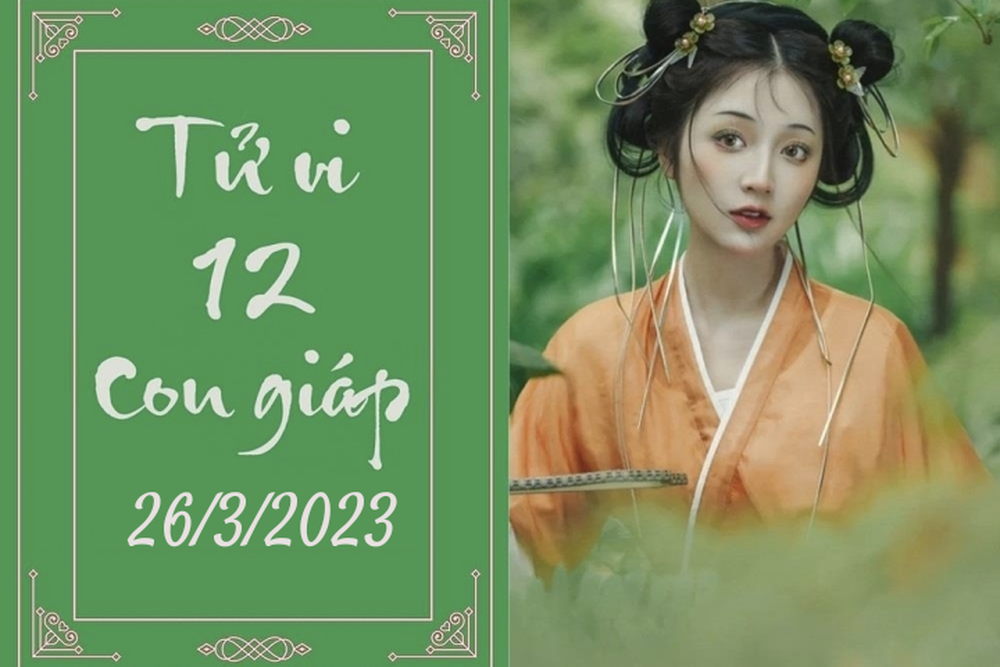 Tử vi vui 12 con giáp hôm nay ngày 26/3/2023: Dần hao tài, Thìn mông lung - Ảnh 1.