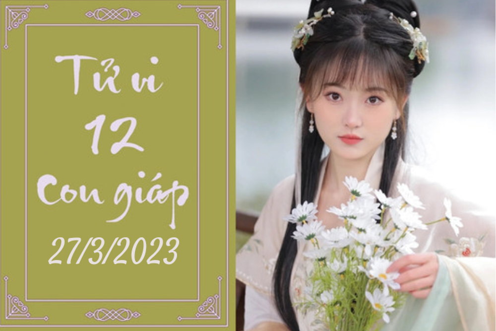 Tử vi vui 12 con giáp hôm nay ngày 27/3/2023: Tỵ trắc trở, Ngọ áp lực - Ảnh 1.