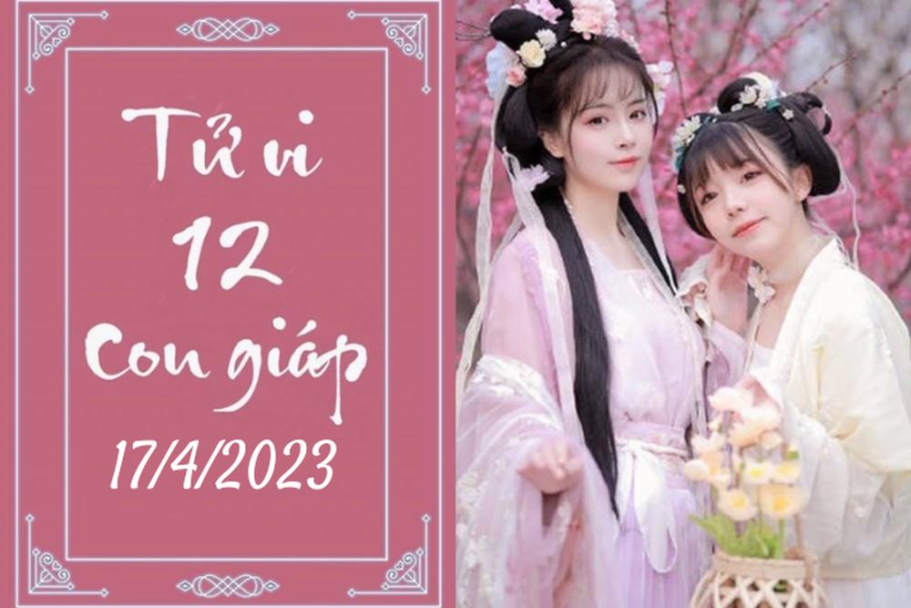 Tử vi vui 12 con giáp hôm nay ngày 17/4/2023: Ngọ kiêu hãnh, Dậu cẩn thận - Ảnh 1.