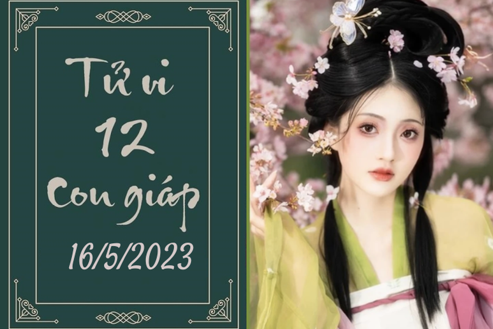 Tử vi vui 12 con giáp hôm nay ngày 16/5/2023: Mão thận trọng, Tỵ lo lắng - Ảnh 1.