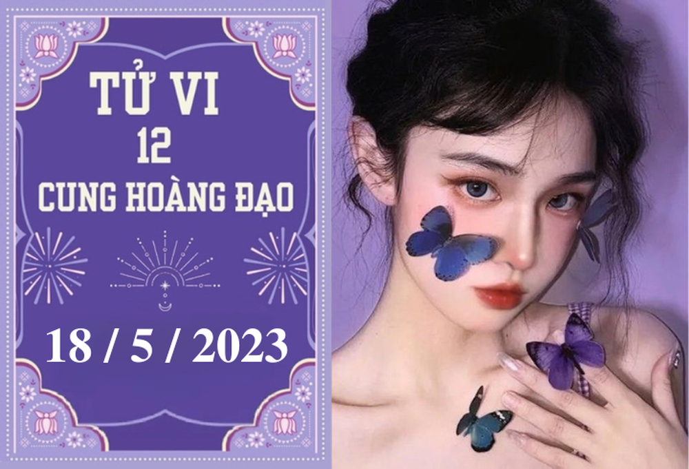 Tử vi vui 12 cung hoàng đạo ngày 18/5: Thiên Bình bình tĩnh, Bọ Cạp thuận lợi - Ảnh 3.