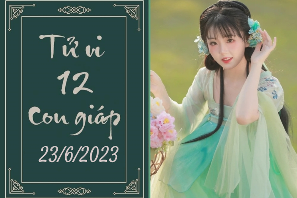 Tử vi vui 12 con giáp hôm nay ngày 23/6/2023: Sửu ổn định, Ngọ thú vị - Ảnh 1.