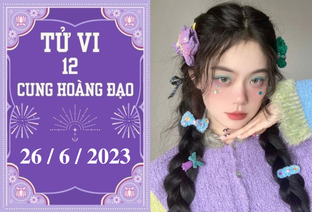 Tử vi vui 12 cung hoàng đạo ngày 26/6: Kim Ngưu có nhiều cơ hội, Bọ Cạp hãy tập trung - Ảnh 1.