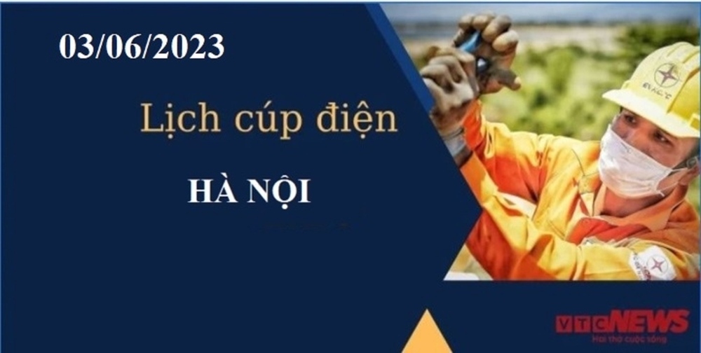 Lịch cúp điện hôm nay tại Hà Nội ngày 3/6/2023 - Ảnh 1.