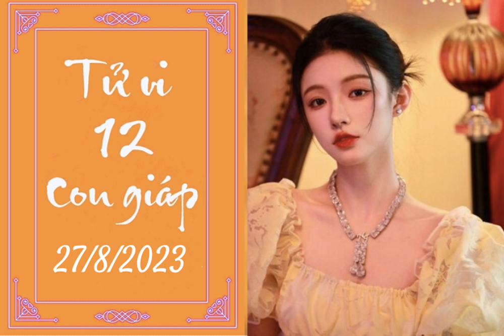 Tử vi vui 12 con giáp hôm nay ngày 27/8/2023: Thìn tự lập, Ngọ kiểm soát - Ảnh 1.