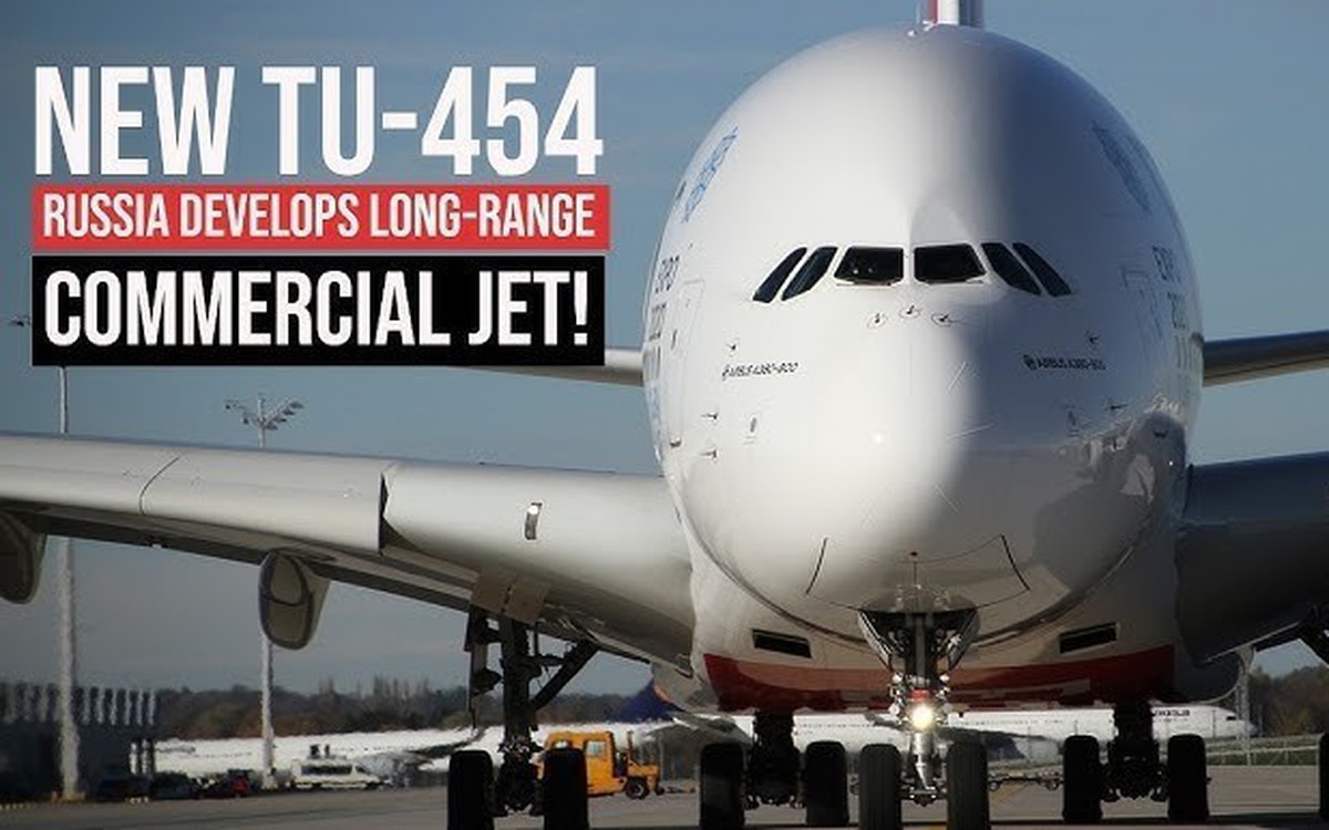Tu-454 đầy triển vọng sẽ thay thế cùng lúc 3 máy bay chở khách của Nga?