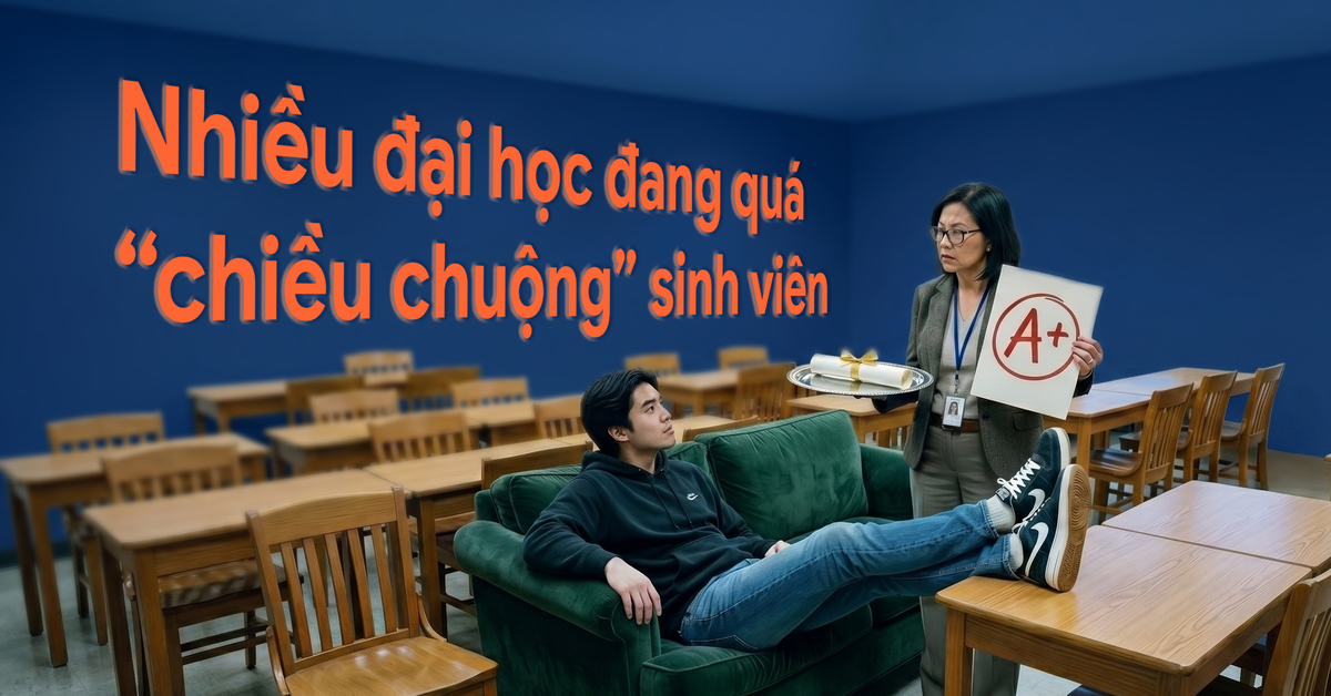 Tiến sỹ Mỹ nói thẳng: Nhiều đại học đang quá “chiều chuộng” sinh viên