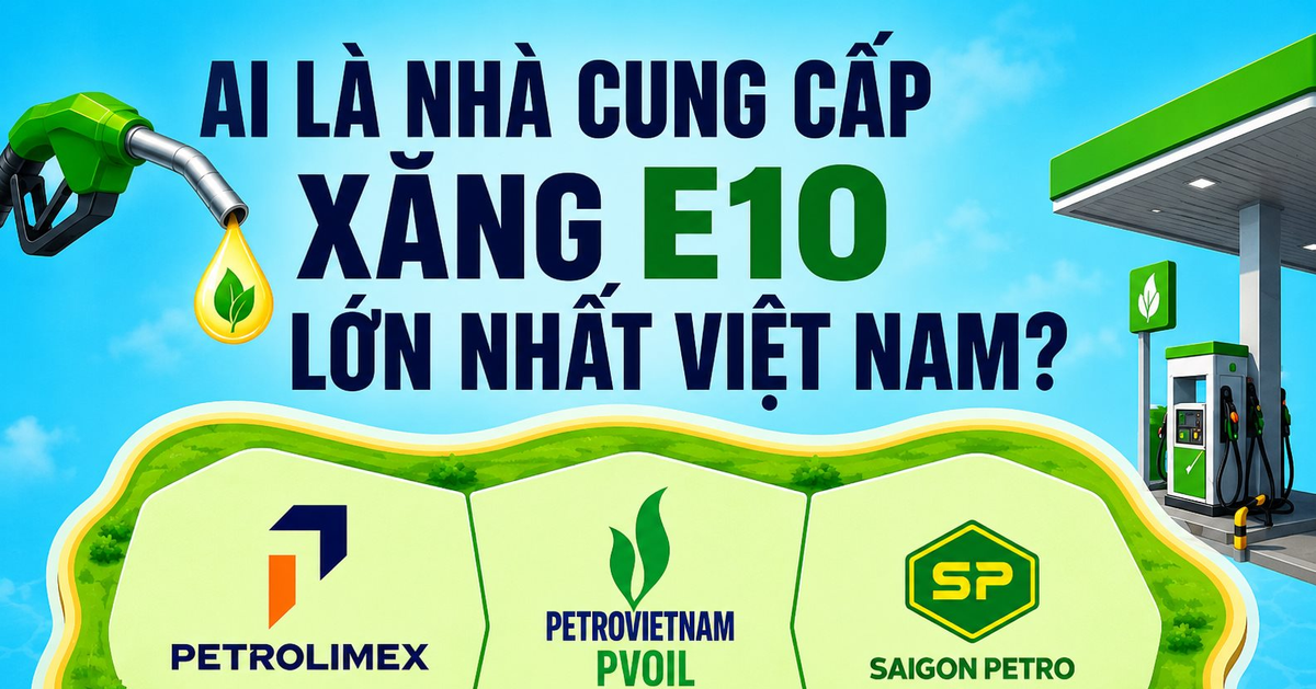 Cần 1 triệu m3 xăng E10 mỗi tháng, ai là nhà cung cấp lớn nhất Việt Nam?