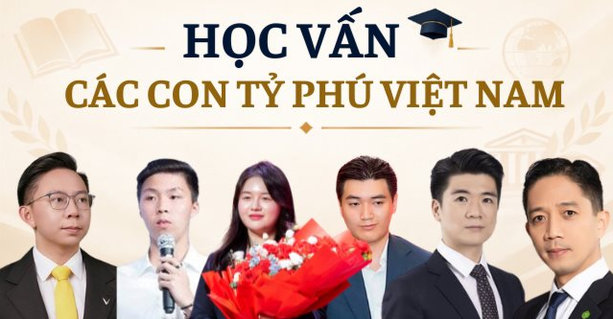 Con trai, con gái của những tỷ phú, doanh nhân giàu bậc nhất Việt Nam học trường nào?