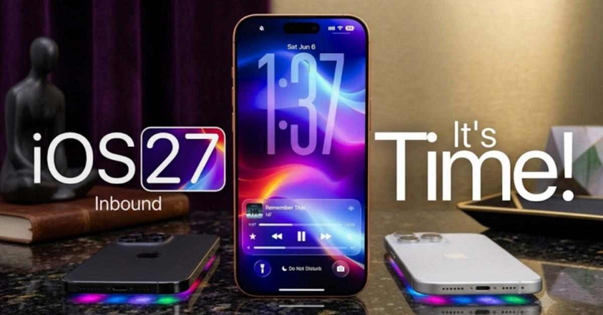 Lý do tất cả người dùng iPhone nên cập nhật iOS 27
