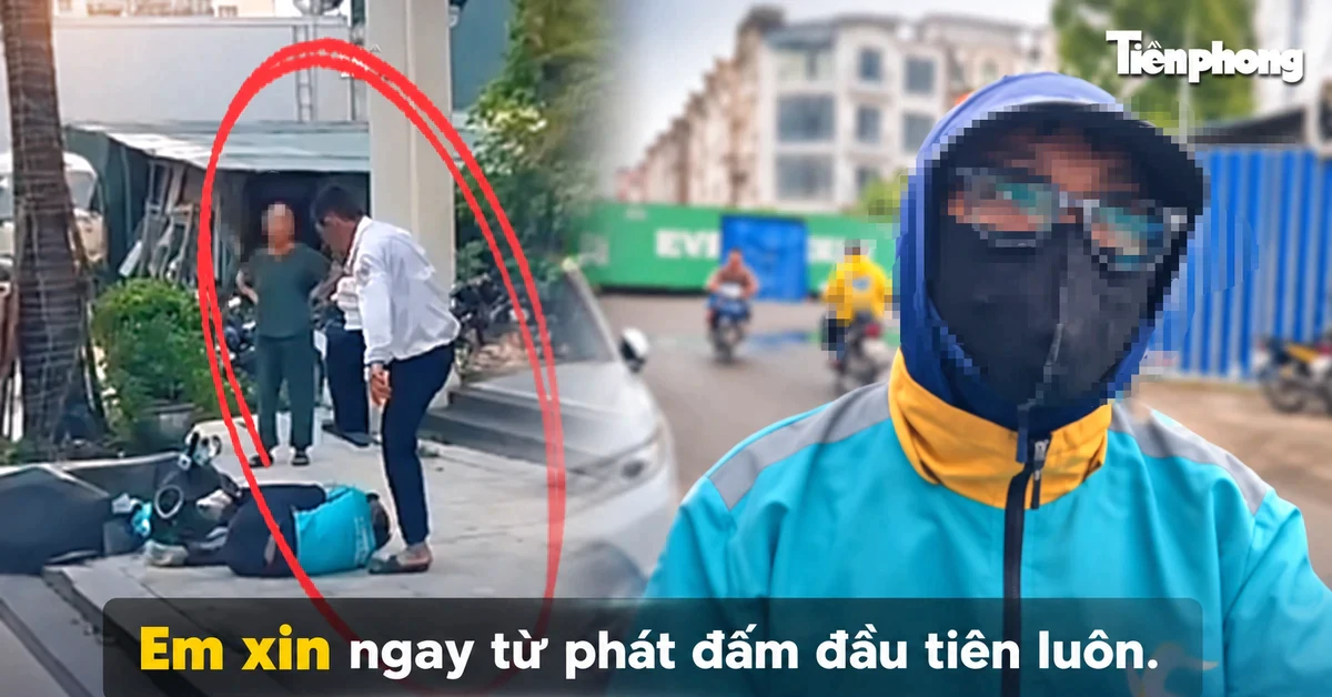 Shipper bị hành hung ở Hà Nội: "Em đã xin ngay từ cú đấm đầu tiên"